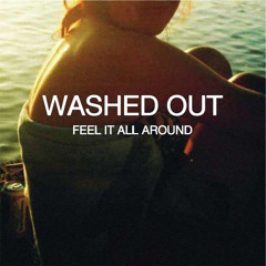 Washed Out - Feel it All Around (Toro y Moi mix)