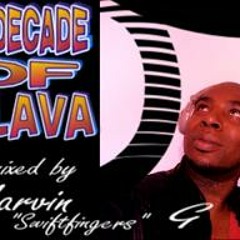 A DECADE OF FLAVA 1....... mixed by....... DJ MARVIN "SWIFTFINGERS" G