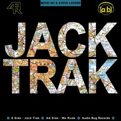 Move Ya & Steve Lavers - Jack Trak - Audio Bug Records