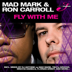 Mad Mark & Ron Carroll - Fly With Me (DJ Antoine vs Mad Mark Radio Edit)