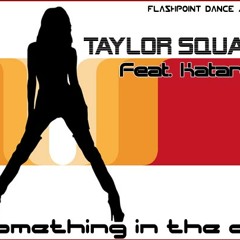 Taylor Square ft. Katarina - Something In The Air - Jean Philips Remix