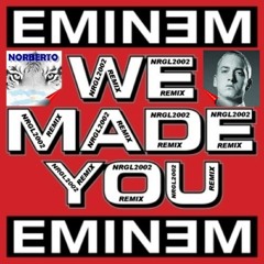 Eminem - We Made You (NRGL2002 Remix)