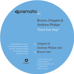 Brown, Origami & Andrew Phelan - Dont Ever Stop (Origami & Andrew Phelan Mix) - Prismatic Tracks