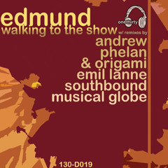 Edmund - Walking To The Show (Andrew Phelan & Origami Mix) - Onethirty Recordings