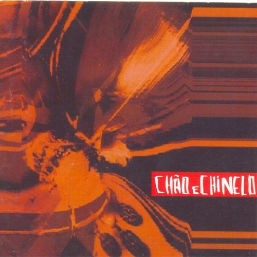 CHÃ DE CAMARÁ - Chão e Chinelo (1999)