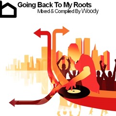 Going Back To My Roots - Mixed By Woody (January 2009)