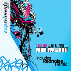 Dani DM & Dj Bueno - Mind At Work (REDNOISE Remix)