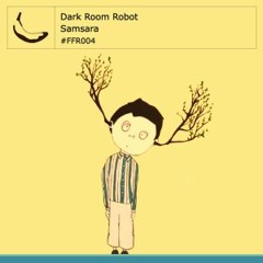 Dark Room Robot - Samsara (Elliot Wright remix)