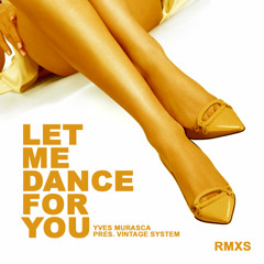Let Me Dance For You (The Good Guys Remix)