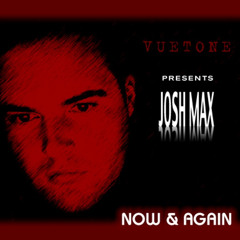 Josh Max - Now & Again
