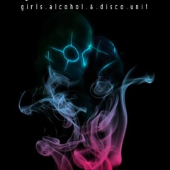 GA&DU - Girls, Alcohol & Disco Unit (AAA Version)