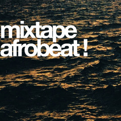 Mixtape - Afrobeat!