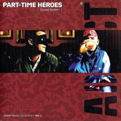 PART TIME HEROES-Addict Mix