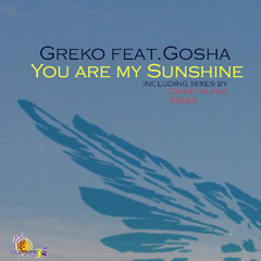 Greko Feat. Gosha - You Are My Sunshine (Original Mix)
