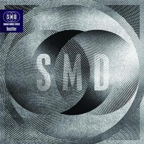 SIMIAN MOBILE DISCO - HUSTLER BABY (TRENT CANTRELLE BOOTLEG)
