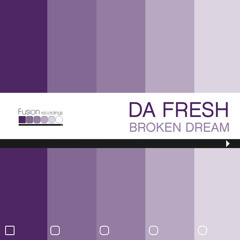 Da Fresh - Broken Dream
