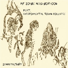 My Zombie Neighborhood featuring Environmental Sound Collapse