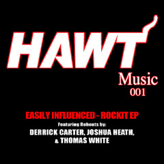 Easily Influenced - Rockit (Joshua Heath's Jive) - HAWT Music 001 
