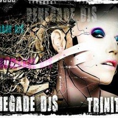 Renegade DJs - Trinity