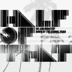 We And Dubstep Down By The School Yard