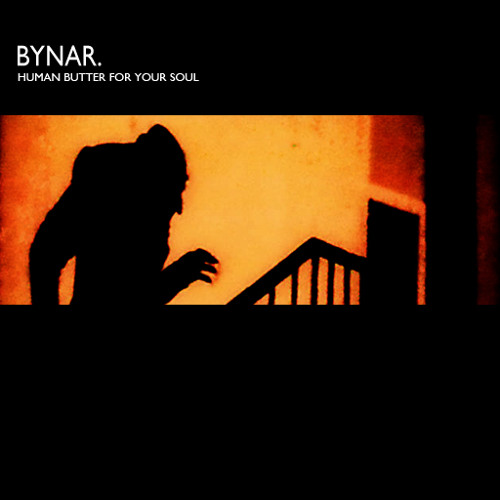 Bynar - Human Butter For Your Soul (Adam Freeland vs. Daft Punk vs. The Bloody Beetroots)
