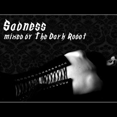 The Dark Robot - Sadness