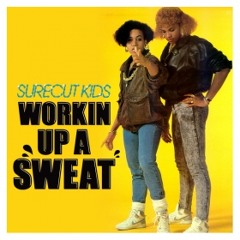 Surecut Kids - Workin Up A Sweat