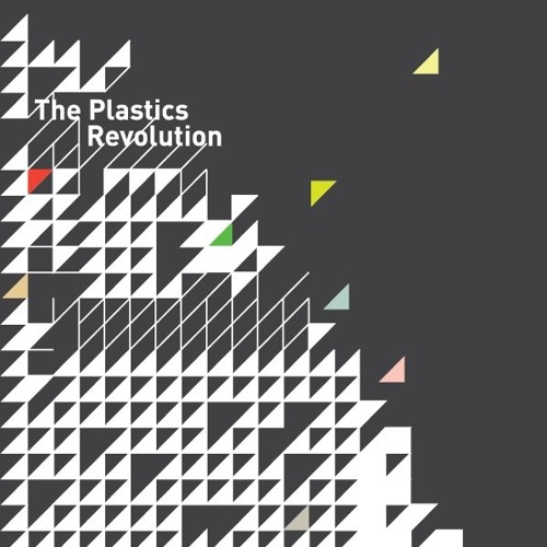 The Plastics Revolution - What A Surprise