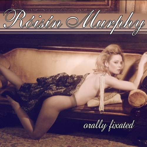 Róisín Murphy / Orally Fixated