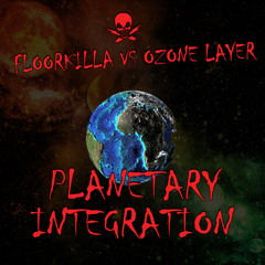 FLOORKILLA vs OZONE LAYER - Planetary Integration