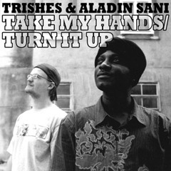 Trishes &amp; Aladin Sani - Take My Hands (Mr. T Expansion)