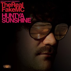 HUNT YA SUNSHINE (REAL FAKE MC)