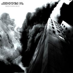 Jhonny K - Irreversible WEBDEMO