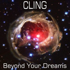 CLING Beyond Your Dreams