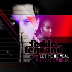 Fedde le Grand ft. Mitch Crown 'Let Me Be Real' [Megamix]