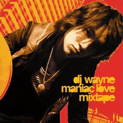 DJ WAYNE x MANIAC LOVE mixtape cd2 Electro-House