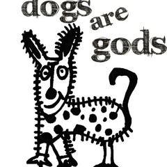 Dogs are Gods ( album version)