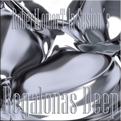 Regalonas  Deep Mixed By RobertLomarT