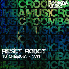 Reset Robot - Tu Cheekah [Roomba Music]