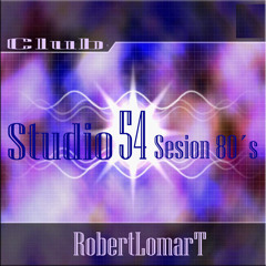 Club Estudio 54  Disco 80's  Mixed by RobertLomart 