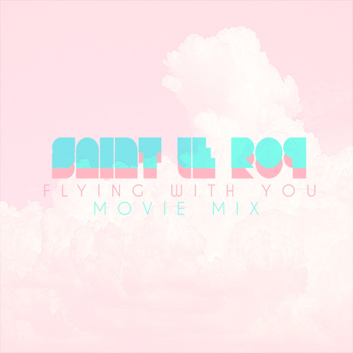 Flying With You - Saint Le Roq