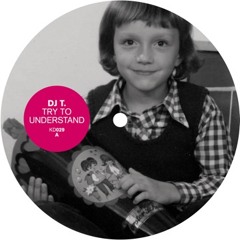 DJ T. - Try To Understand (Pierce & Jerl Remix) :: KINDISCH