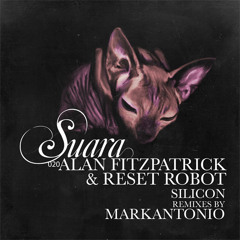 [Suara 020] 02 Alan Fitzpatrick & Reset Robot - Silicon (Markantonio Remix)