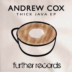 Andrew Cox - Thick Java (promo edit)