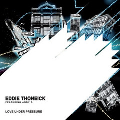 Eddie Thoneick feat. Andy P - 'Love Under Pressure' (Eddie Thoneick Mix)
