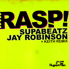 Supabeatz vs. Jay Robinson - Rasp (Original Mix)