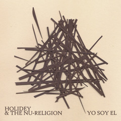 Holidey & the Nu-Religion - Yo Soy El (Produced by Overlord)