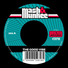 Mash & Munkee "The Good Vibe"