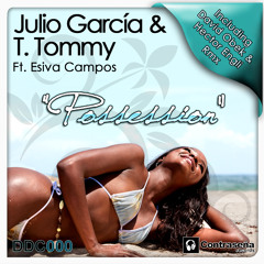 Julio Garcia & T Tommy ft Esiva Campos - Possession (DAVID OBEK & HECTOR ENGLI RadioRmx)