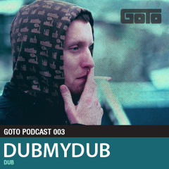 GoTo Podcast 003: DubMyDub  (December 2009)